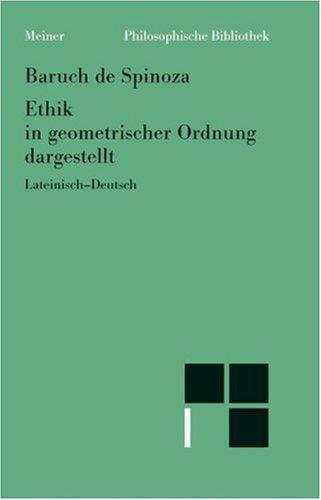 Benedictus de Spinoza, Wolfgang Bartuschat: Philosophische Bibliothek, Bd.92, Ethik in geometrischer Ordnung dargestellt (Paperback, Multiple languages language, 1999, Meiner)