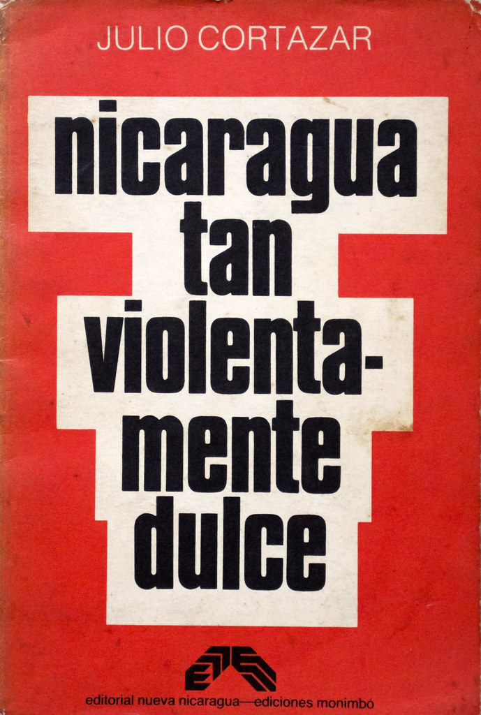 Julio Cortázar: Nicaragua tan violentamente dulce (Spanish language, 1984, Muchnik Editores)