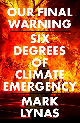 Mark Lynas: Our Final Warning (Hardcover, 2020, Fourth Estate)