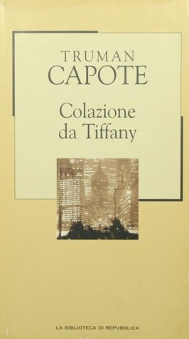 Truman Capote: Colazione da Tiffany (Hardcover, Italiano language, Gruppo Editoriale L'Espresso)