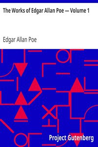 Edgar Allan Poe: The Works of Edgar Allan Poe — Volume 1 (EBook, 2000, Project Gutenberg)