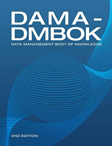 DAMA International: DAMA-DMBOK : Data Management Body of Knowledge (Paperback, 2017, Technics Publications)