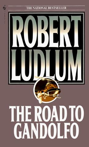 Robert Ludlum: The Road to Gandolfo (Paperback, 1992, Bantam)