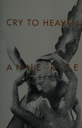 Anne Rice: Cry to heaven.