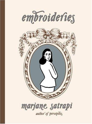 Marjane Satrapi: Embroideries (2005, Pantheon Books)