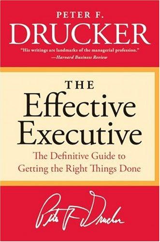 Peter F. Drucker: The Effective Executive (2006, Collins)