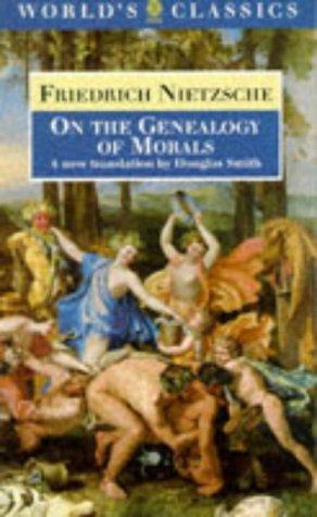 Friedrich Nietzsche: On the genealogy of morals (1996, Oxford University Press)