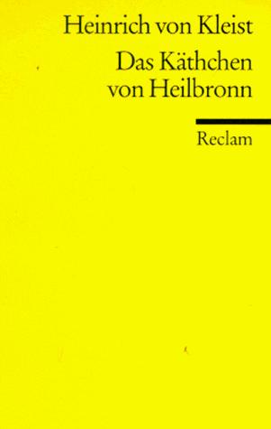 Heinrich von Kleist: Das Kathchen Von Heilbronn (Paperback, German language, Philipp Reclam jun. Verlag GmbH)