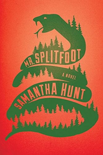 Samantha Hunt: Mr. Splitfoot (2016, Houghton Mifflin Harcourt)