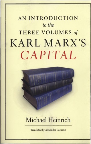 Heinrich, Michael: An introduction to the three volumes of Karl Marx's Capital (2012, Monthly Review Press)
