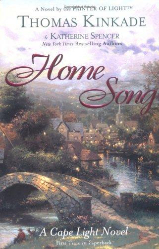 Katherine Spencer, Thomas Kinkade: Home Song (2003, Berkley Trade)