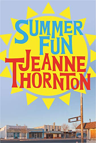 Jeanne Thornton: Summer Fun (Hardcover, 2021, Soho Press)