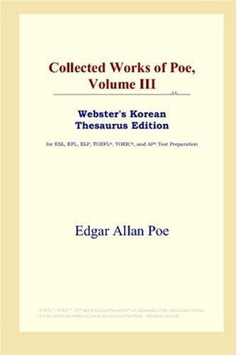 Edgar Allan Poe: Collected Works of Poe, Volume III (Webster's Korean Thesaurus Edition) (Paperback, 2006, ICON Group International, Inc.)