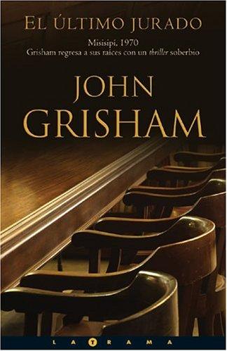 John Grisham: El ultimo jurado (La Trama Series) (Spanish language, 2005, Ediciones B)