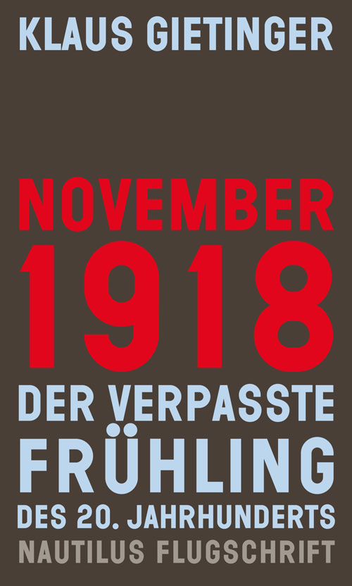 Klaus Gietinger: November 1918 (Paperback, German language, 2018, Edition Nautilus)