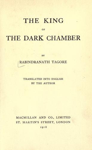 Rabindranath Tagore: The king of the dark chamber (1914, Macmillan)