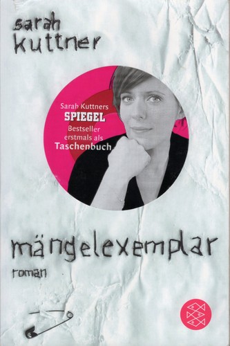 Sarah Kuttner: Mangelexemplar (German language, 2011, Fischer Taschenbuch Verlag)