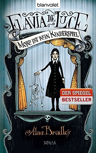 Alan Bradley: Flavia de Luce 2 - Mord ist kein Kinderspiel (Paperback, 2011, Blanvalet Taschenbuch Verlag)