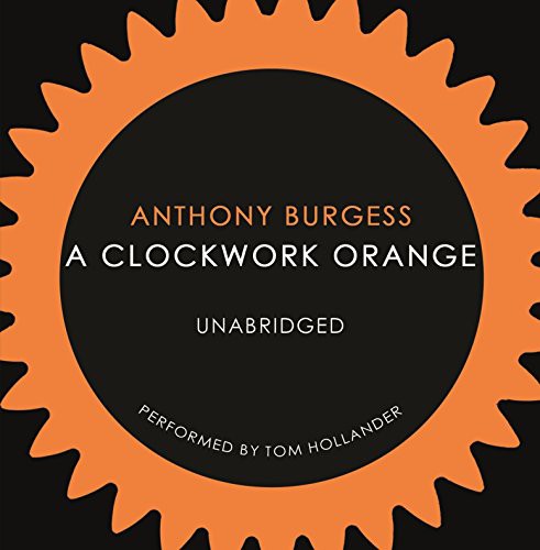 Anthony Burgess, Tom Hollander: A Clockwork Orange (AudiobookFormat, 2010, Audiobooks)