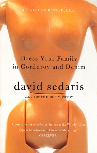 David Sedaris: Dress your family in corduroy and denim (Paperback, 2004, Abacus)