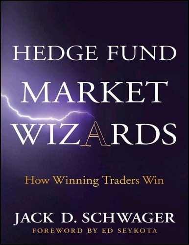 Jack D. Schwager: Hedge fund market wizards (2012, Wiley)