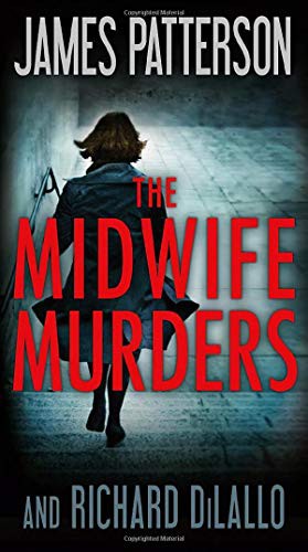 James Patterson, Richard DiLallo: The Midwife Murders (Paperback, 2021, Grand Central Publishing)