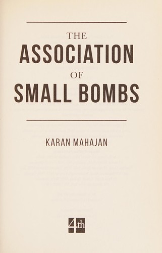 Karan Mahajan: The association of small bombs (2016, Fourth Estate)