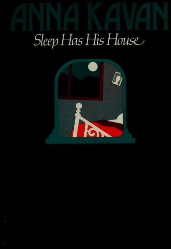 Anna Kavan: Sleep has his house (1981, Talman Co , Inc in [S.l.] .)