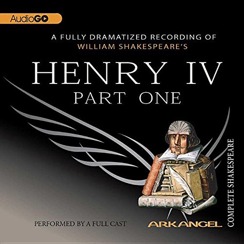 William Shakespeare, A Full Cast: Henry IV, Part 1 Lib/E (AudiobookFormat, 2006, Arkangel)