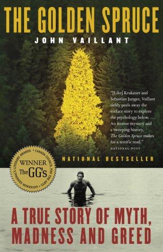 John Vaillant: The Golden Spruce  (Paperback, 2006, Random House of Canada, Limited)