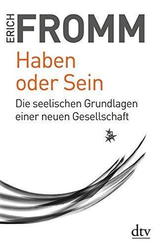 Erich Fromm: Haben oder Sein (German language, 2005)