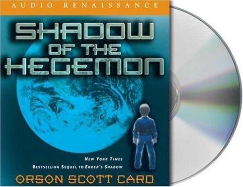 Orson Scott Card: Shadow of the Hegemon (Ender's Shadow) (2006, Audio Renaissance)