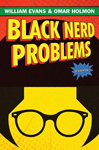 William Evans, Omar Holmon: Black Nerd Problems (Hardcover, 2021, Gallery Books)