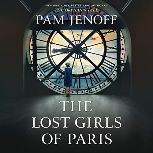 Pam Jenoff: The Lost Girls of Paris (AudiobookFormat, 2019, Harlequin Audio and Blackstone Audio, Park Row Books)