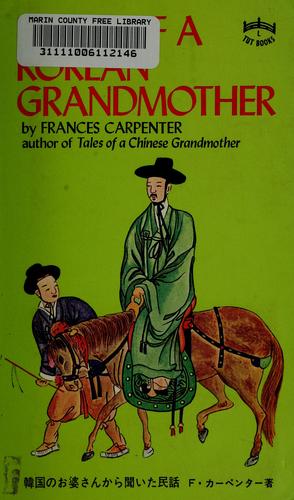 Frances Carpenter: Tales of a Korean grandmother. (1973, C. E. Tuttle Co.)