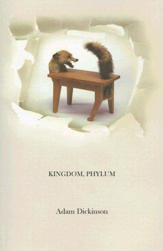 Adam Dickinson: Kingdom, Phylum (Paperback, 2006, Brick Books)