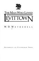 W. D. Wetherell: The man who loved Levittown (1985, University of Pittsburgh Press)
