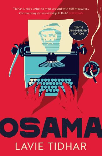 Lavie Tidhar: Osama (2011, PS Publishing)