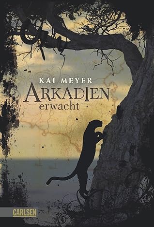 Kai Meyer: Arkadien erwacht (Hardcover, Carlsen)