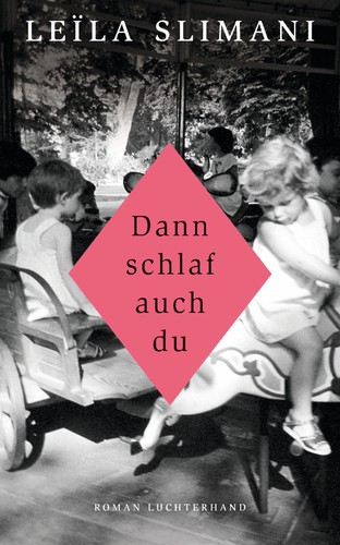 Dann Schlaf auch du (German language, 2017, Luchterhand Literaturverlag)