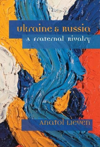 Anatol Lieven: Ukraine and Russia (Paperback, 1999, ‎United States Institute of Peace)