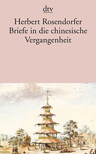 Herbert Rosendorfer: Briefe in die chinesische Vergangenheit (German language, 1999)