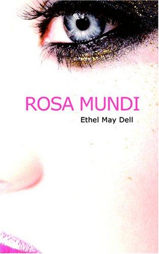Ethel M. Dell: Rosa Mundi (Paperback, 2007, BiblioBazaar)