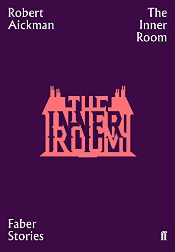 Robert Aickman: The Inner Room (Paperback, Faber & Faber)