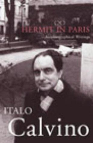 Italo Calvino: Hermit in Paris (2003, Jonathan Cape)