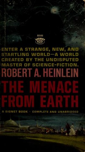 Robert A. Heinlein: The menace from earth. (1962, New American Library)