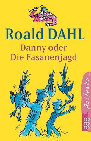 Roald Dahl, Quentin Blake: Danny oder Die Fasanenjagd. (Paperback, 2001, Rowohlt Tb.)
