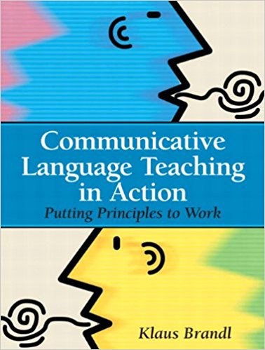 Klaus Brandl: Communicative Language Teaching in Action (Paperback, 2008, Pearson Prentice Hall)