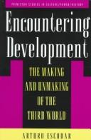 Arturo Escobar: Encountering development (1995, Princeton University Press)