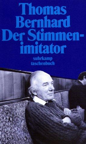 Thomas Bernhard: Der Stimmenimitator. (Paperback, German language, 1987, Suhrkamp)